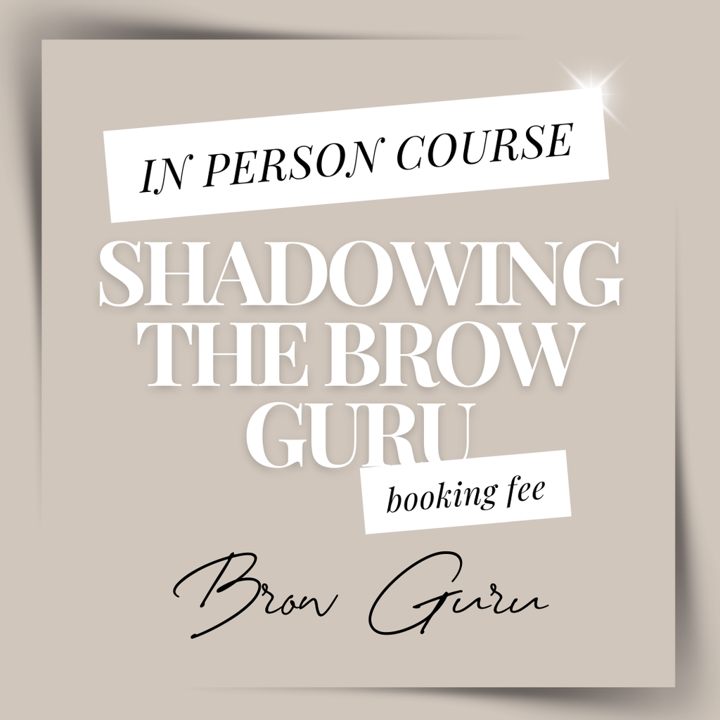 Shadowing The Brow Guru- BOOKING FEE ONLY