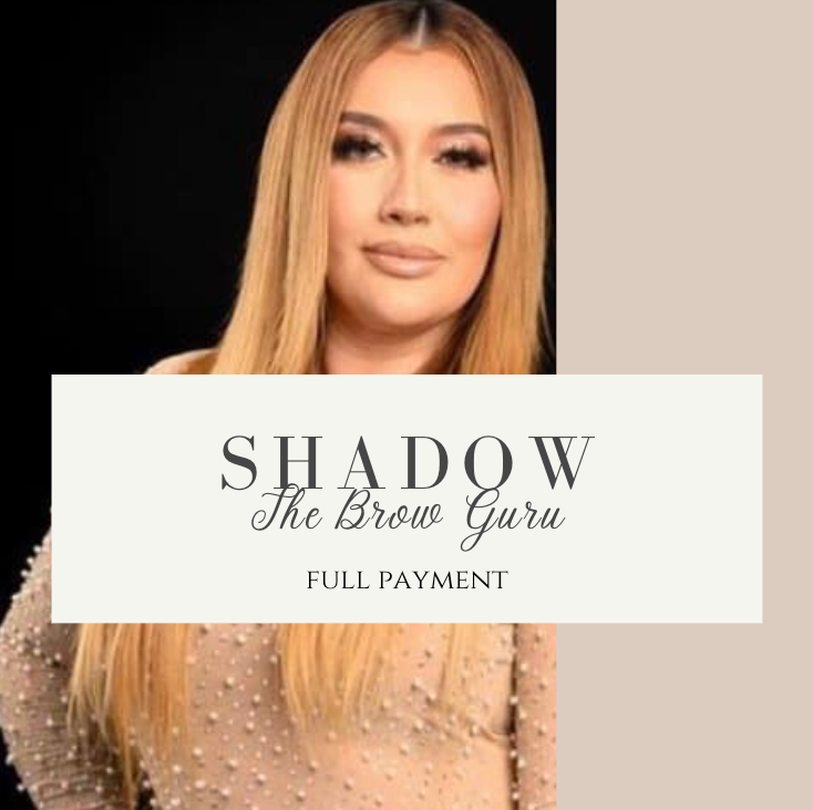 Shadowing The Brow Guru FULL PAYMENT
